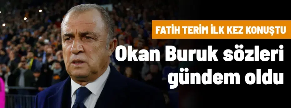 Fatih Terim'den Okan Buruk için olay sözler! İlk kez böyle konuştu, taraftara seslendi