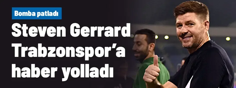 Bomba patladı! Steven Gerrard, Trabzonspor'a haber yolladı