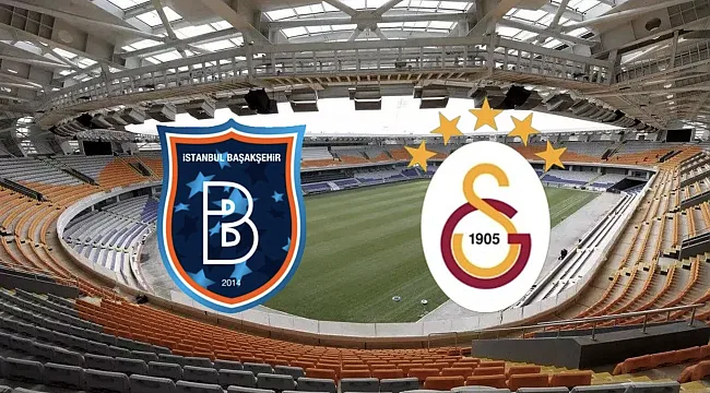 Başakşehir - Galatasaray Hangi Kanalda? Maç Saati ve Yayın Bilgisi
