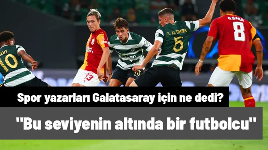 "Bu seviyenin altında bir futbolcu" | Spor yazarları Galatasaray için ne dedi?