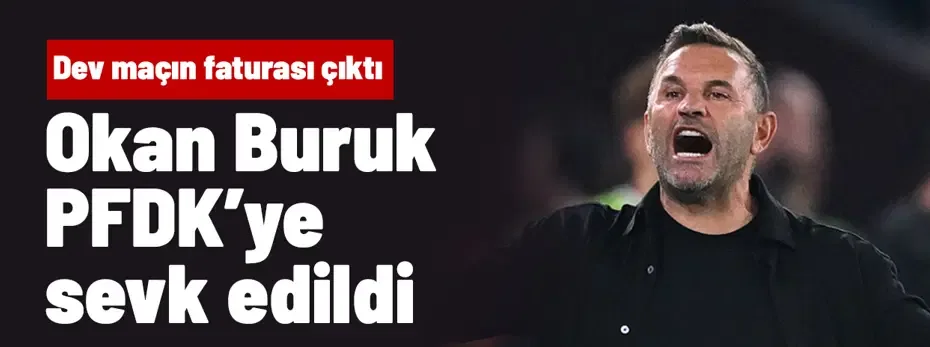 PFDK sevkleri açıklandı: Okan Buruk, Ertuğrul Doğan, Serdal Adalı, Ugochukwu...