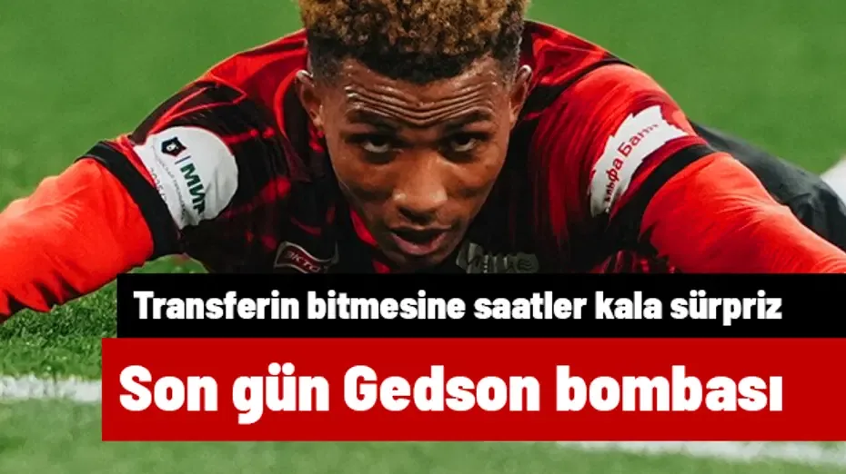 Galatasaray'dan son gün Gedson Fernandes bombası | Sporun manşetleri