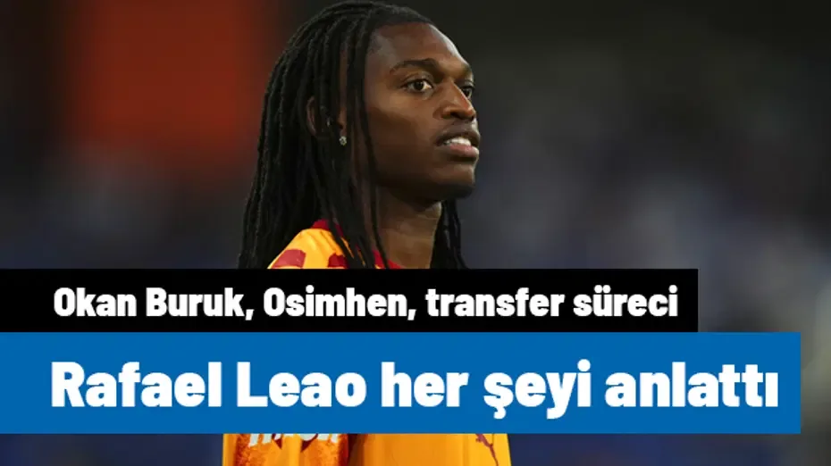 Rafael Leao'dan Okan Buruk'a övgü: "Güven verdi, mutluyum"