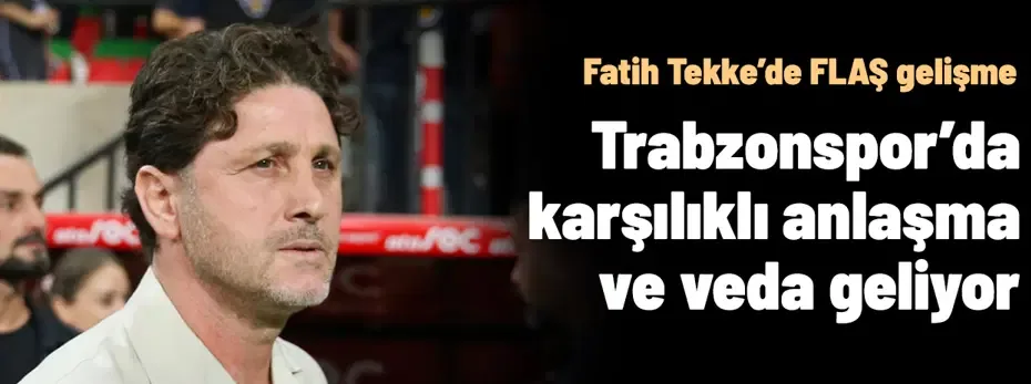 Trabzonspor'da Fatih Tekke dönemi sona eriyor