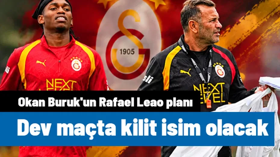 Okan Buruk'un Leao planı! Trabzonspor maçında kilit isim olacak