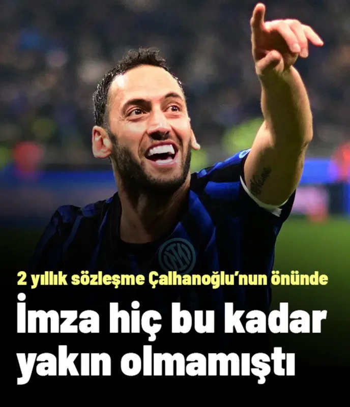 Ve 2 yıllık sözleşme Hakan Çalhanoğlu'nun önünde! İmza hiç bu kadar yakın olmamıştı
