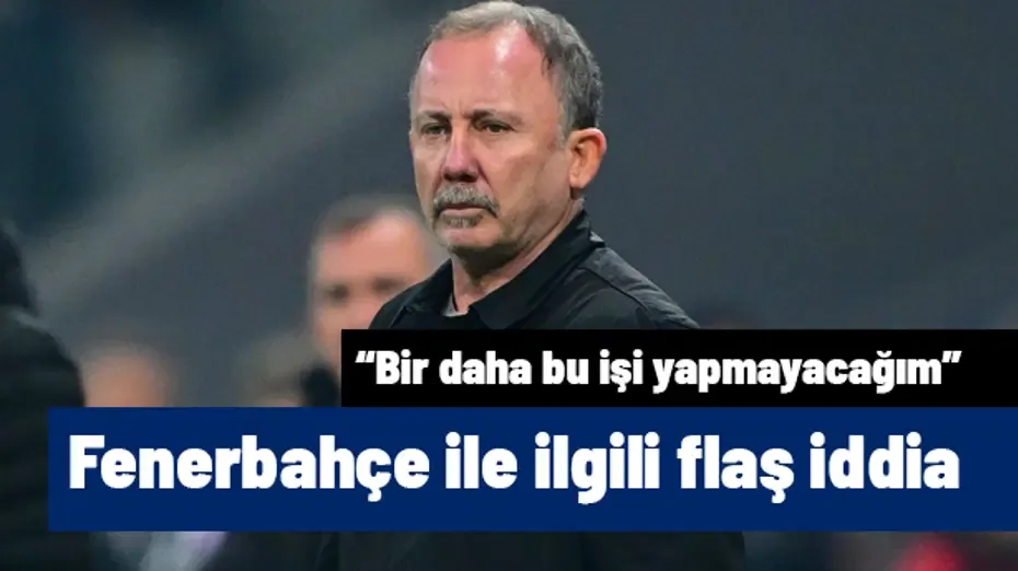 "Bir daha bu işi yapmam" diyen Sergen Yalçın'dan Fenerbahçe maçı sonrası büyük iddia