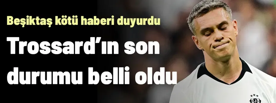 Ve Beşiktaş'tan Leandro Trossard için beklenen açıklama geldi
