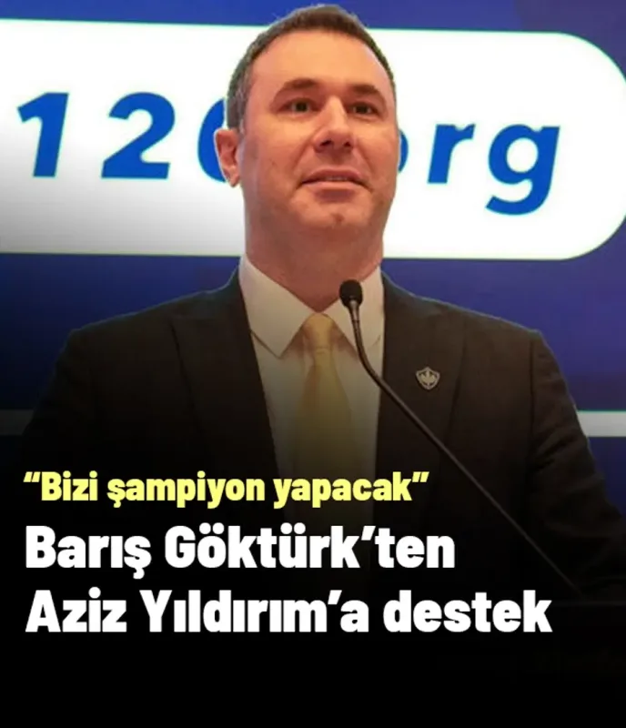 Barış Göktürk'ten Aziz Yıldırım'a destek: "Bizi şampiyon yapacak"