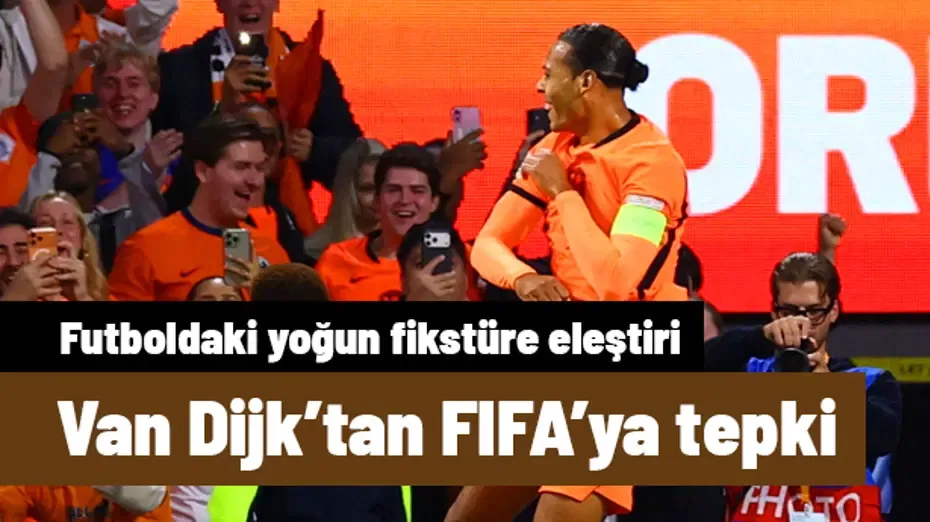 "Başım belaya girecek" diyen Van Dijk'tan FIFA'ya tepki