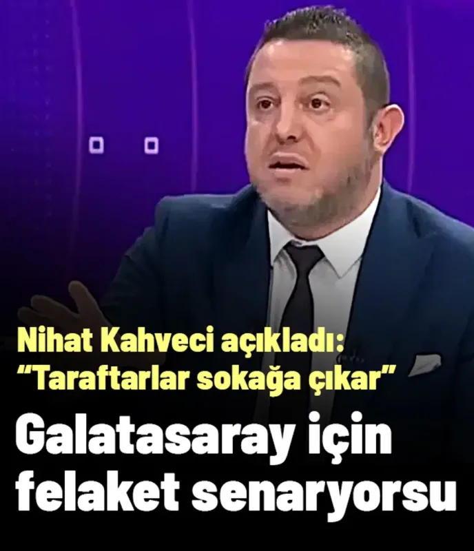 Nihat Kahveci'den Galatasaray için felaket senaryosu: "Taraftarlar sokağa çıkar"