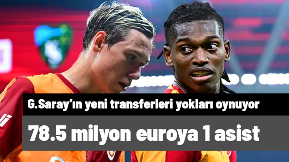 Galatasaray'da 78.5 milyon euroya sadece 1 asist! Yeni transferler yokları oynuyor