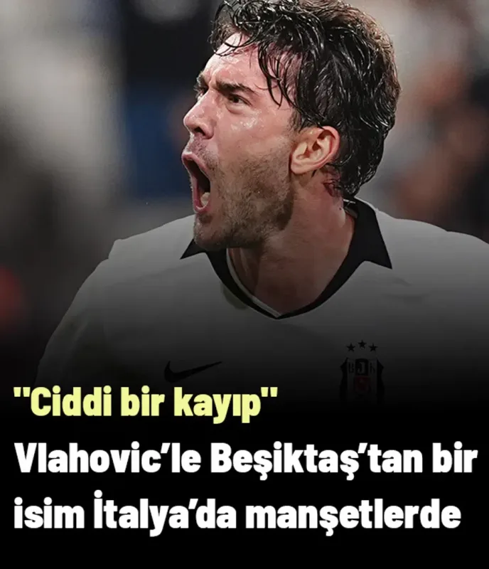 Vlahovic; İtalya'da manşetlerden düşmüyor! Beşiktaş'tan bir futbolcunun daha adını verip açıkladı