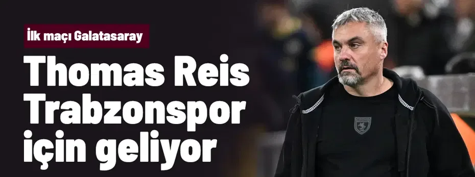 Thomas Reis'in Trabzon'a geliş saati belli oldu