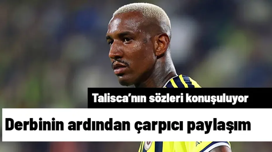 Fenerbahçe-Beşiktaş derbisinin ardından Talisca'dan çok konuşulacak paylaşım geldi