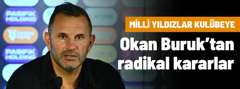 Okan Buruk'tan kadro için radikal karar! Milli yıldızlar yedek kulübesine çekiliyor