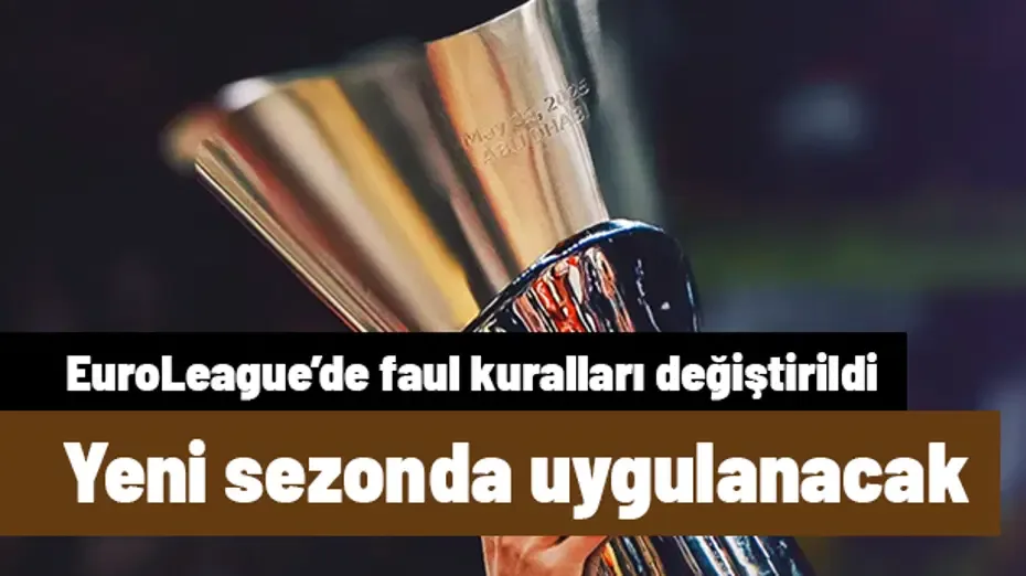 EuroLeague'de faul kurallarında değişikliğe gidildi