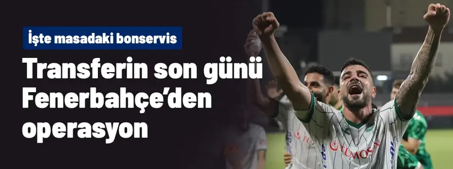 Transferin son saatlerinde Fenerbahçe'den Adil Demirbağ operasyonu! İşte masadaki bonservis