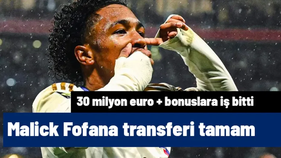 Ve Malick Fofana transferi tamam! 30 milyon euro + bonuslara iş bitti
