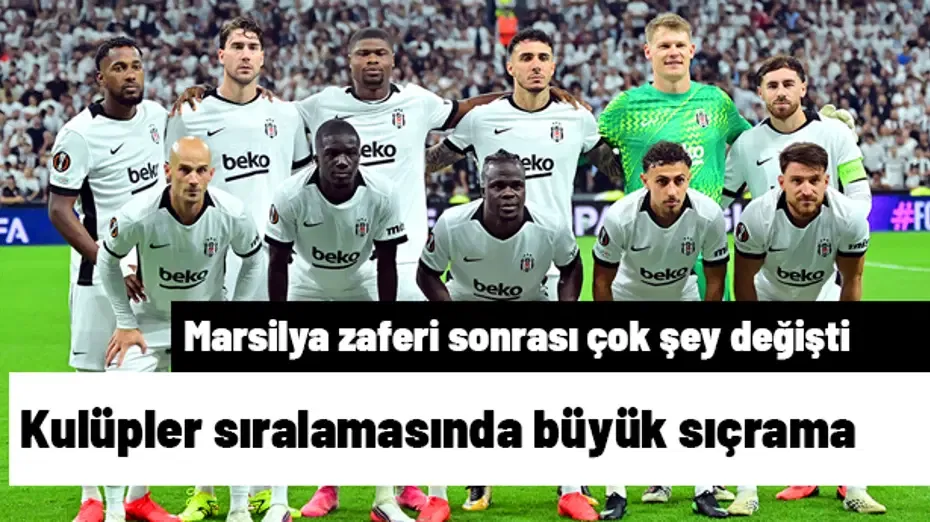 UEFA kulüpler sıralamasında Beşiktaş'tan büyük sıçrayış! Marsilya zaferi sonrası çok şey değişti