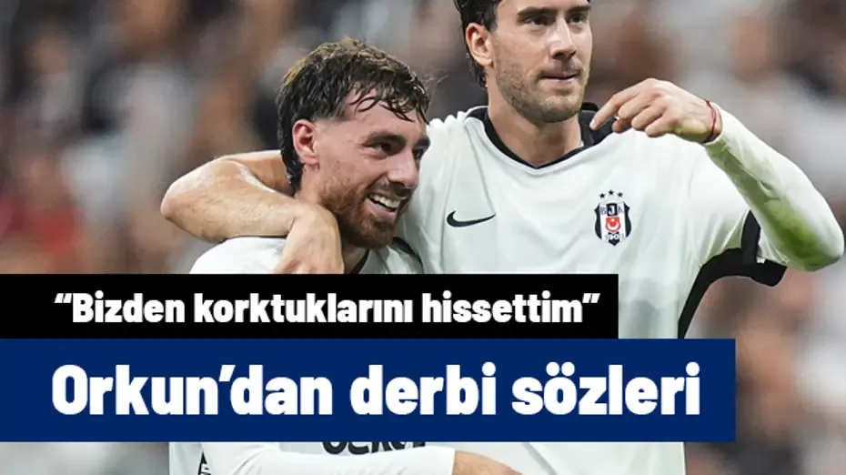 Orkun Kökçü'nün hayatını değiştiren maç