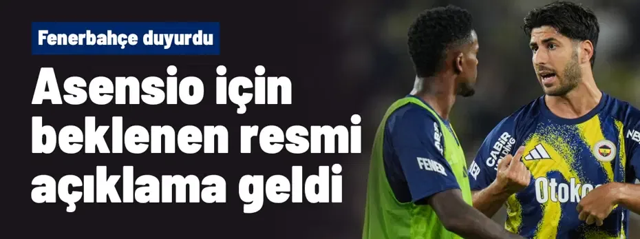 SON DAKİKA | Ve Fenerbahçe'den Marco Asensio için günlerdir beklenen açıklama geldi