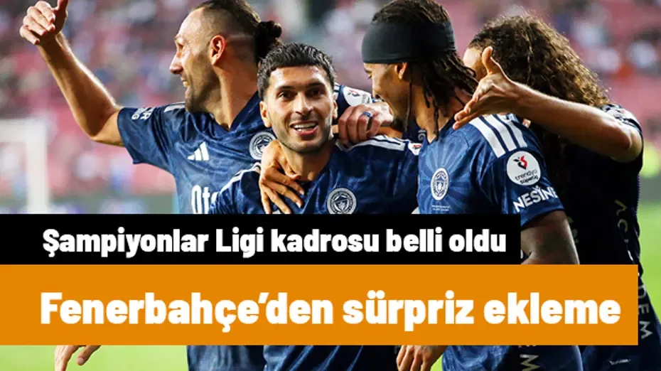Fenerbahçe'nin Şampiyonlar Ligi kadrosu açıklandı
