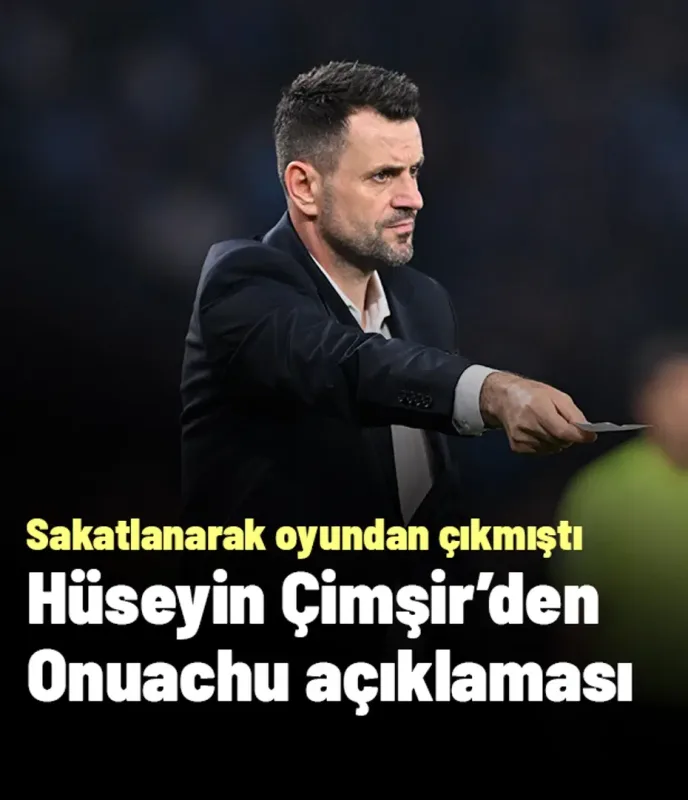 Hüseyin Çimşir'den Onuachu için sakatlık açıklaması