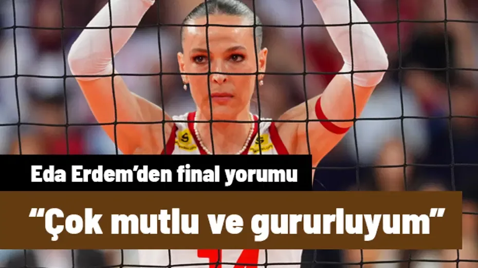 Eda Erdem'den final yorumu: "Çok mutlu ve gururluyum"