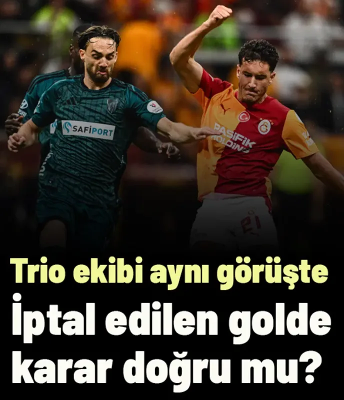 Galatasaray'ın iptal edilen golünde karar doğru mu? Trio ekibinde 3 hakem de aynı görüşte