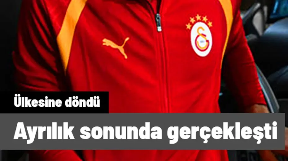Ve Galatasaray'da ayrılık sonunda gerçekleşti! Bavulunu toplayıp ülkesine döndü