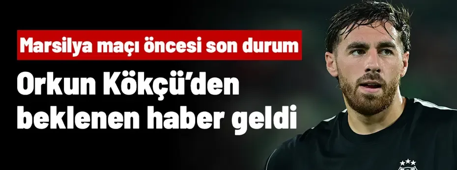 Ve Orkun Kökçü'den milyonlarca Beşiktaşlının beklediği haber geldi