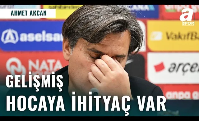 Ahmet Akcan'dan Montella'ya Çok Sert Eleştiri: Ben Olsam Onu Kendini Geliştireceği Bir Yere Yollarım