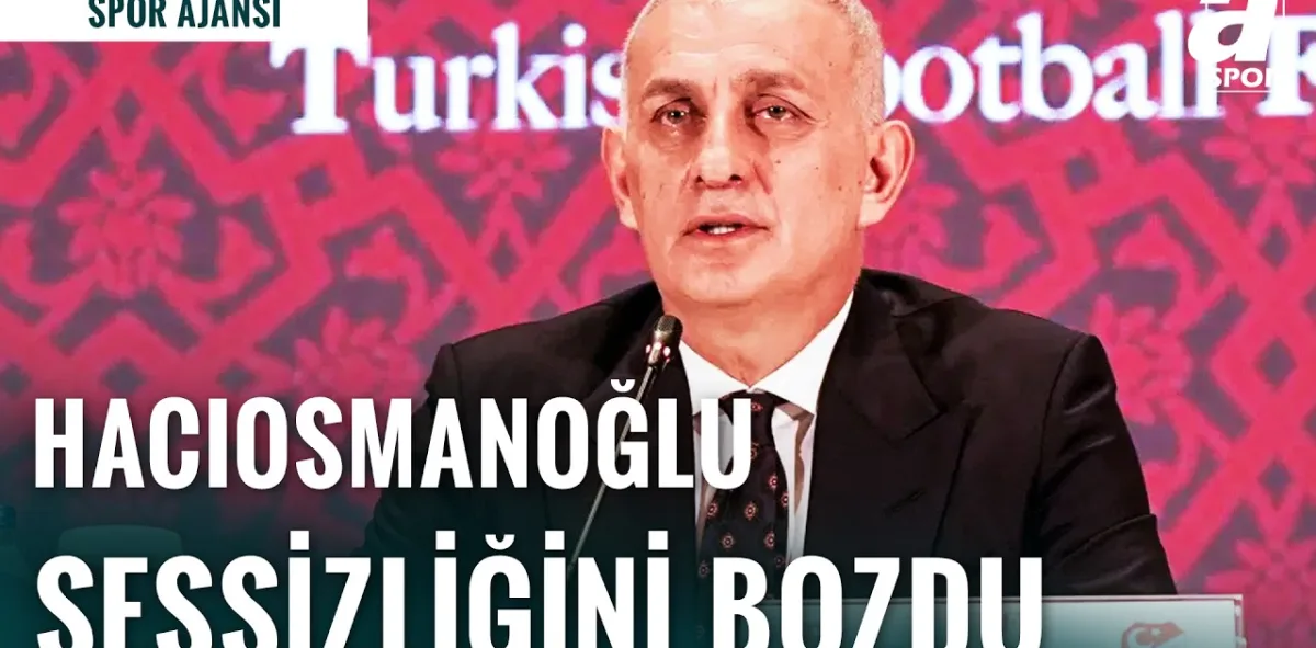 TFF Başkanı Hacıosmanoğlu'ndan Çarpıcı Açıklamalar: "Son 30 Yılı Bize Mal Etmeye Kalkmayın!"
