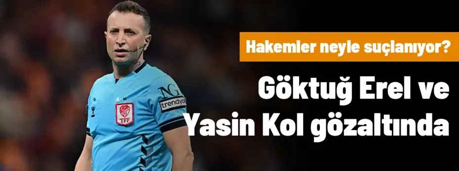 SON DAKİKA | Hakem Yasin Kol gözaltına alındı