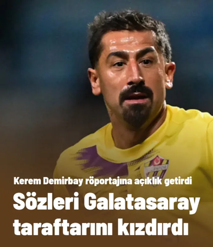 Galatasaray taraftarının tepkisini çekmişti: Kerem Demirbay sözlerine açıklık getirdi