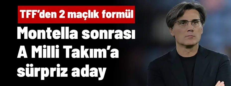 TFF'den Montella sonrası A Milli Takım'a sürpriz aday! Kasım ayındaki 2 maç için flaş iddia
