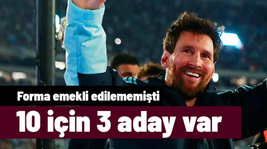 Yeni "10": Emekli edilemeyen Lionel Messi'nin formasına 3 aday