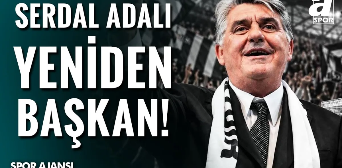 Beşiktaş'ta Serdal Adalı Güven Tazeledi | Adalı 3815 Oyla Yeniden Başkan Seçildi | Spor Ajansı