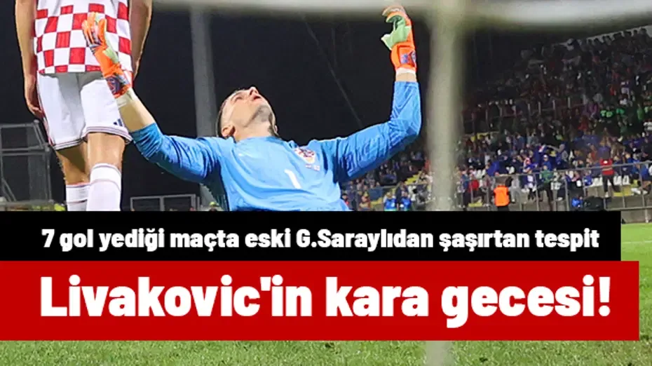 Livakovic'in kara gecesi! 7 gol yediği maçta eski Galatasaraylıdan şaşırtan tespit