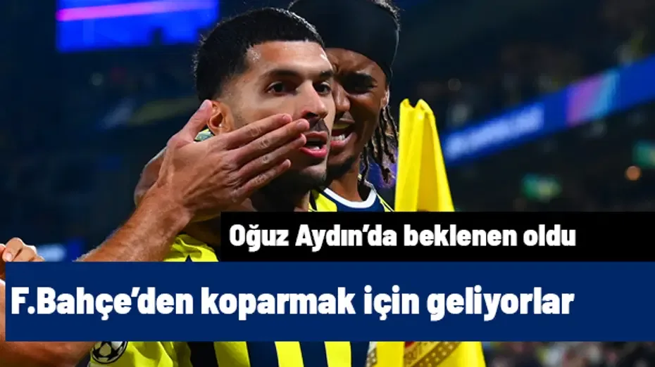 Oğuz Aydın'ı Fenerbahçe'den koparmak için geliyorlar