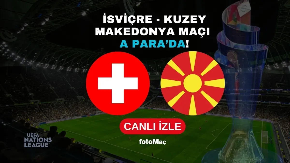 İsviçre-Kuzey Makedonya | CANLI İZLE (UEFA Uluslar Ligi)