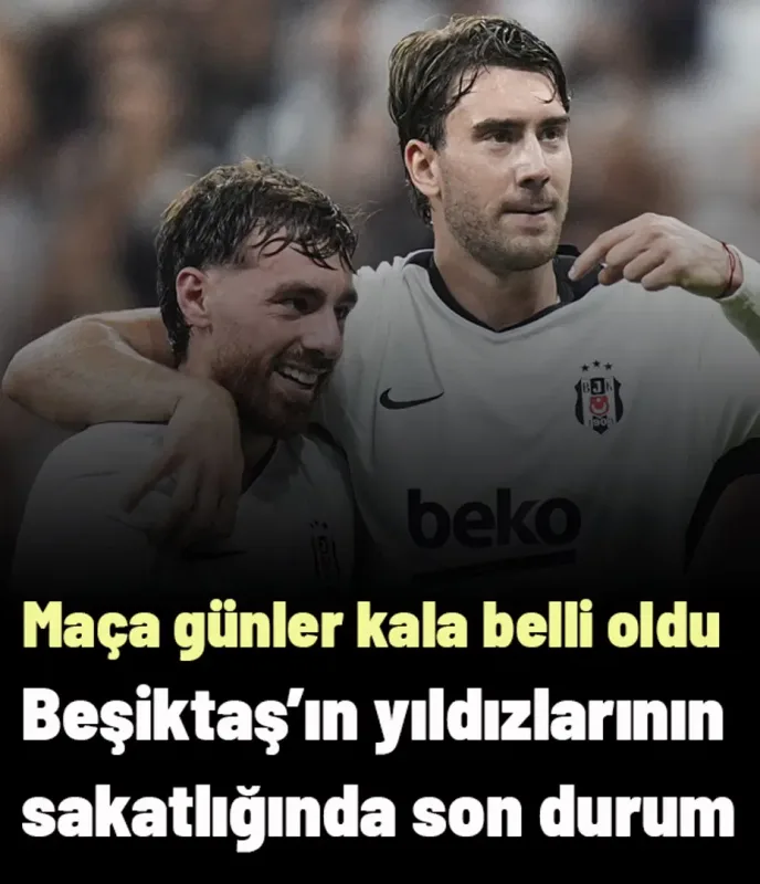 Beşiktaş'ta Kocaelispor maçına günler kala Vlahovic ve Orkun Kökçü'nün son durum belli oldu