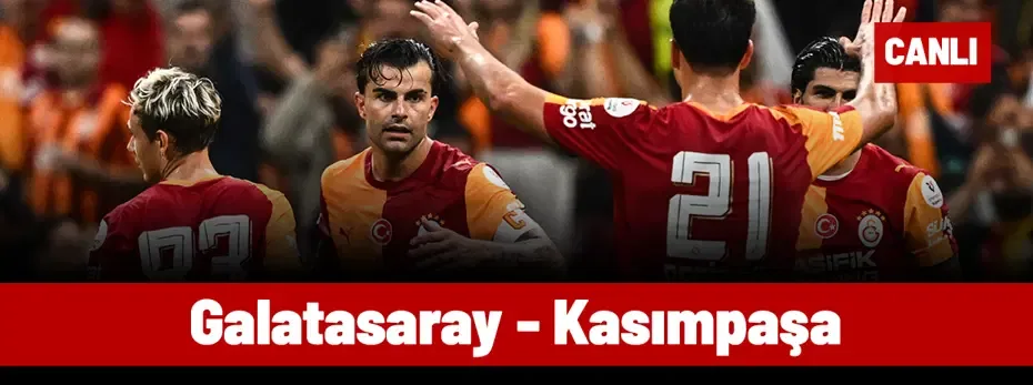 Galatasaray - Kasımpaşa (Canlı anlatım)