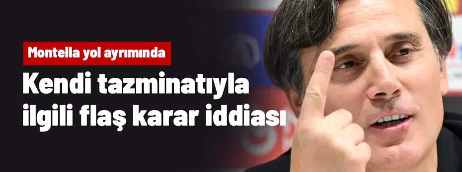 Montella'dan kendi tazminatıyla ilgili flaş karar iddiası