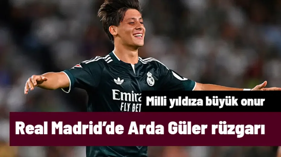 Real Madrid'de Arda Güler rüzgarı esiyor: Milli yıldıza büyük onur