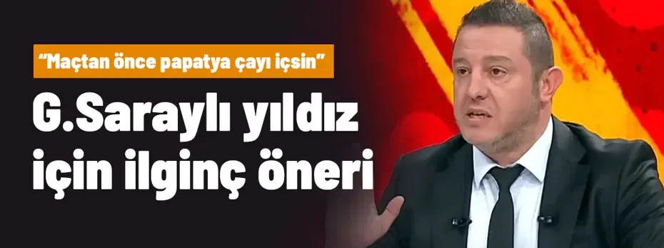 Nihat Kahveci'den Galatasaraylı yıldız için olay yaratan öneri: "Papatya çayı içsin"