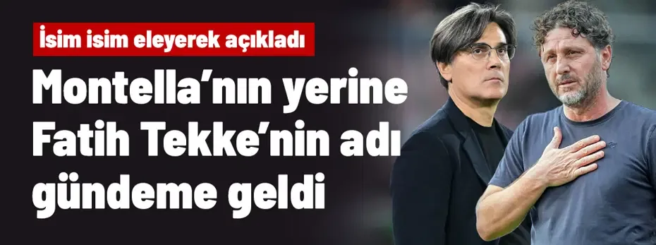 Montella'nın yerine A Milli Takım'a Fatih Tekke! İsim isim eleyerek açıklama geldi