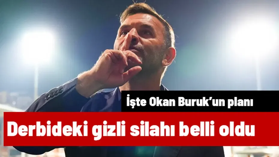 Okan Buruk'un derbideki gizli silahı ifşa oldu | Sporun manşetleri