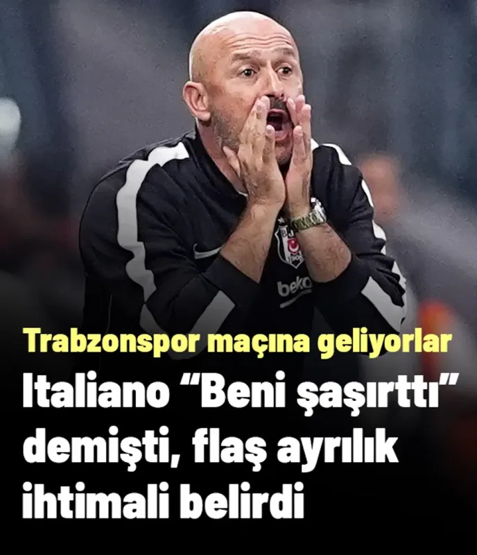 Italiano "Beni şaşırttı" demişti, Beşiktaş'ta flaş ayrılık gündemde